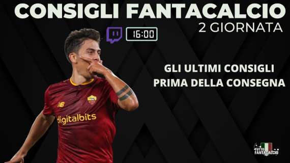 TWITCH - Fantacalcio, gli ultimi fantaconsigli prima della consegna 