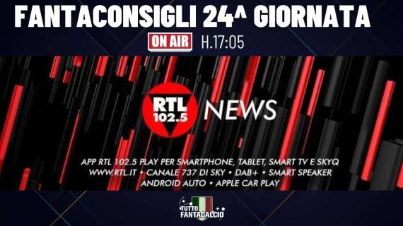 Fantacalcio, i nostri consigli per la 24^ giornata su Rtl 102.5 news