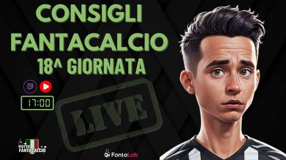 TWITCH - Dalle 17:00  Le news e i fantaconsigli 18^ giornata 