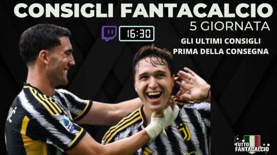 TWITCH - Fantacalcio, gli ultimi fantaconsigli prima della consegna 