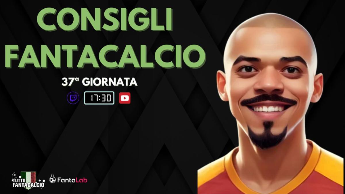 TWITCH - LIVE dalle 17:30 fantaconsigli 38ª giornata 