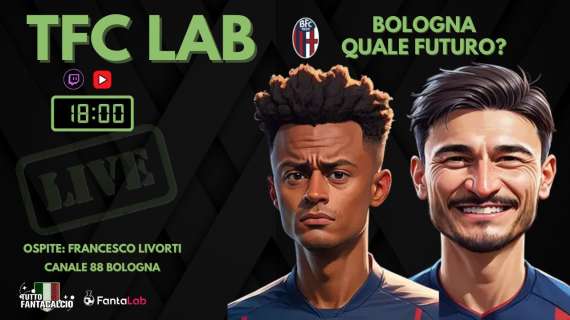 TWITCH - Dalle 18:00 TFC Lab: Quale futuro per il  Bologna