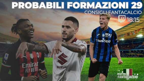 TWITCH - Fantacalcio, probabili formazioni 29^ giornata + fantaconsigli