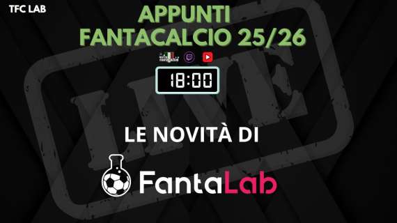 TWITCH - Dalle 18:00 TFC Lab: Primi appunti sulla Lazio e le novità di Fantalab