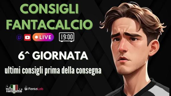 TWITCH - Dalle 19:00 ultimi fantaconsigli 6^ giornata