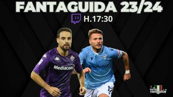 TWITCH - Tuttofantacalcio Lab: FantaGuida 23/24 speciale Lazio & Fiorentina 