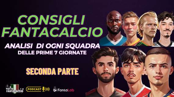 Analisi di ogni squadra nelle prime 7 giornate al fantacalcio SECONDA PARTE