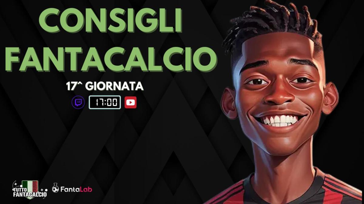 TWITCH - Dalle 17:00 Fantaconsigli 17^ giornata e ultime dai campi