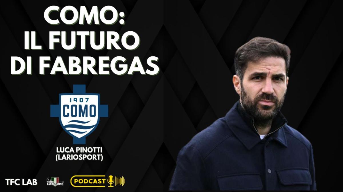 Podcast Como, il futuro di Fabregas sulla panchina lariana