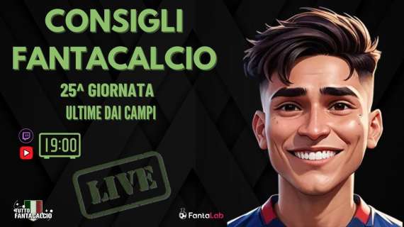 TWITCH - Dalle 19:00 gli ultimi fantaconsigli 25^ giornata 