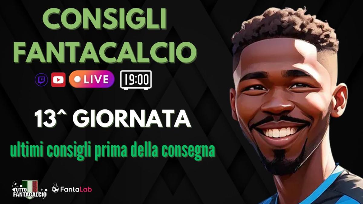 TWITCH - Dalle 19:00 ultimi fantaconsigli 13^ giornata + ufficiali