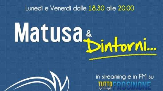 "Matusa & Dintorni..": terzo appuntamento dalle 18:30 alle 20:00 in diretta radio