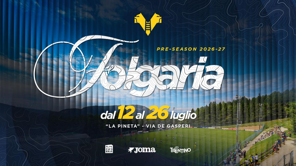 Hellas Verona, stagione 2026/2027: gialloblù in ritiro a Folgaria dal 12 al 26 luglio