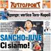 Tuttosport - Sancho e Juve, ci siamo, Xhaka dice sì