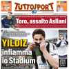 Tuttosport - Yildiz infiamma lo Stadium