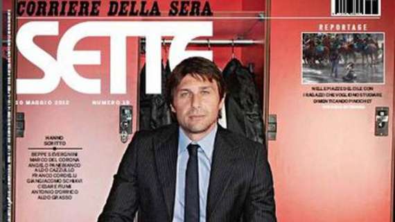 L'intervista di Conte a Sette: "Ho sempre saputo che sarei diventato un grande allenatore. Del Piero mi ha aiutato tanto. Calcioscommesse? Cattiverie gratuite"