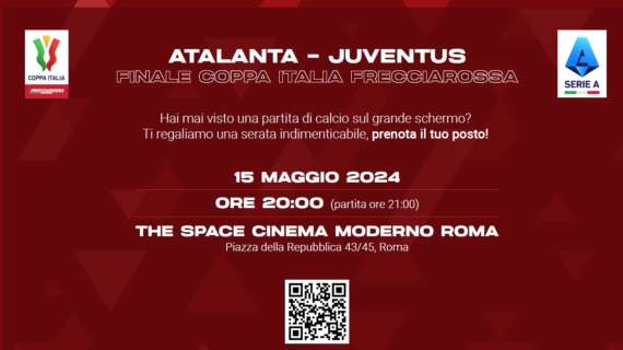 Finale Coppa Italia Atalanta-Juve trasmessa anche al The Space Cinema Moderno Roma