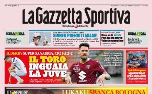 Gazzetta - Il Toro inguaia la Juve