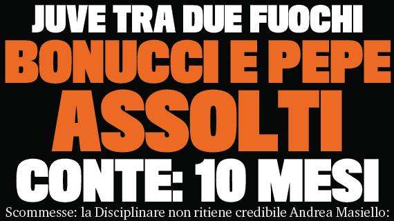Gazzetta - Pepe e Bonucci assolti, Juve spaccata su Conte