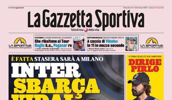 Gazzetta - Inter, sbarca Vidal, Juve, dirige Pirlo
