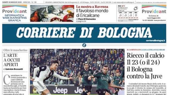 Corriere Bologna - Riecco il calcio. Il 23 (o il 24) il Bologna contro la Juve