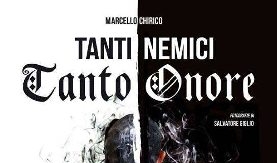 ESCLUSIVA TJ - Marcello Chirico presenta il suo nuovo libro: "Vi racconto Tanti Nemici Tanto Onore"