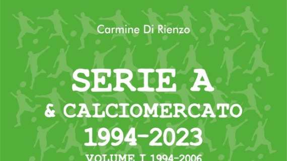 Serie A & calciomercato: il libro di Carmine Di Rienzo