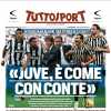PRIMA PAGINA - Tuttosport: "Juve, è come con Conte"