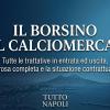 Calciomercato Napoli live, il borsino: le trattative in entrata ed uscita, la rosa ed i contratti