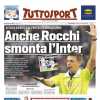 PRIMA PAGINA - Tuttosport: “Anche Rocchi smonta l’Inter”