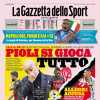 PRIMA PAGINA - Gazzetta mette il Napoli in alto ma apre con Pioli: “Si gioca tutto”
