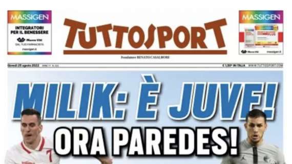 PRIMA PAGINA - Tuttosport: “Milik: è Juve! Ora Paredes!”