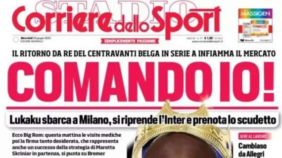 PRIMA PAGINA - Corriere dello Sport: "Comando io!"