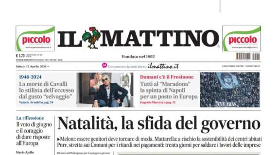 PRIMA PAGINA - Il Mattino: "Tutti al Maradona: la spinta per un posto in Europa"