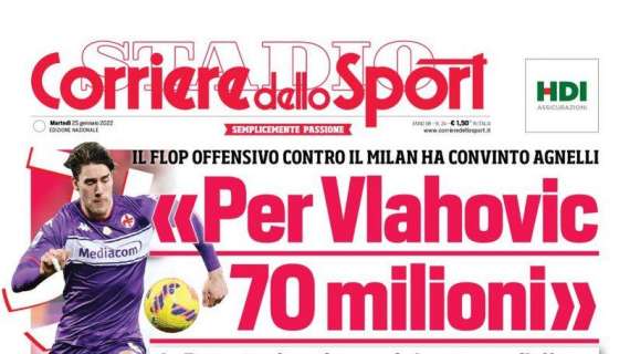 PRIMA PAGINA - Corriere dello Sport apre con la Juve: “Per Vlahovic 70 milioni”