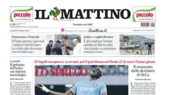 PRIMA PAGINA - Il Mattino: "Lo spreco"