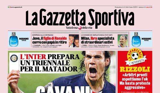 PRIMA PAGINA - Gazzetta spinge Cavani verso l'Inter: "C'è l'offerta!"