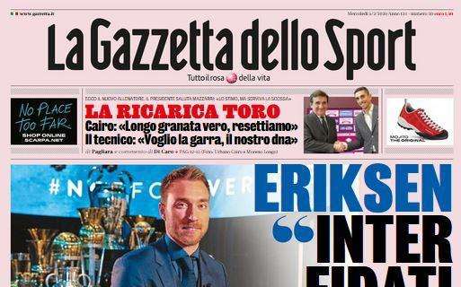 PRIMA PAGINA - Gazzetta e le parole di Eriksen: "Inter, fidati di me!"