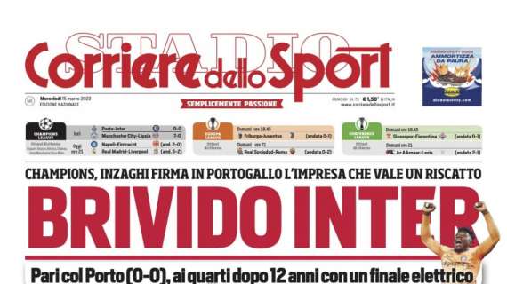 PRIMA PAGINA – Corriere dello Sport: “Napoli tra sogno, storia e rischio ultrà”