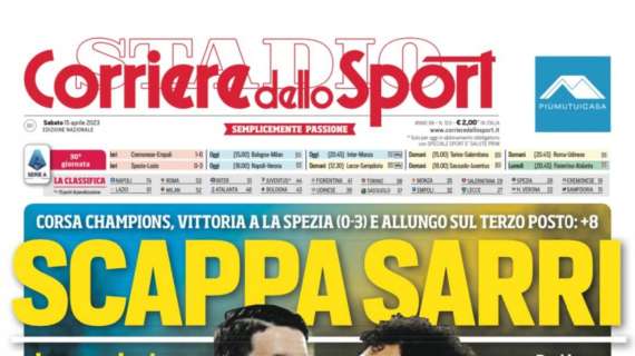 PRIMA PAGINA - Corriere dello Sport: "Scappa Sarri"