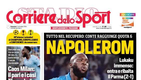 CdS titola: "Napolerom! Lukaku entra e ribalta il Parma"