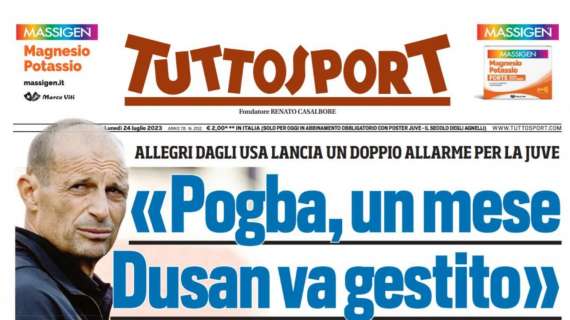 PRIMA PAGINA - Tuttosport: "Pogba, ancora un mese. Dusan va gestito"