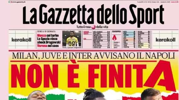 PRIMA PAGINA - Gazzetta: "Non è finitA, Napoli è avvisato"