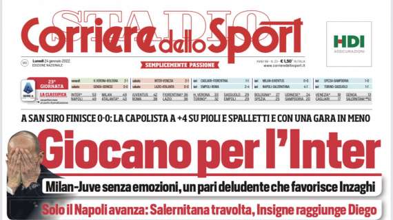PRIMA PAGINA - CdS: "Giocano per l'Inter. Solo il Napoli avanza"
