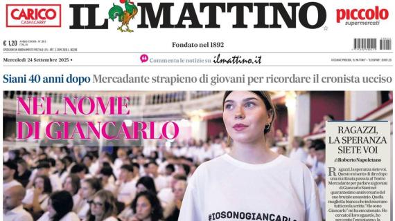 Il Mattino: “Napoli, per stupire ancora serve la pazienza dei forti"