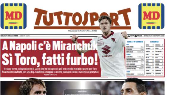 PRIMA PAGINA - Tuttosport: “A Napoli c’è Miranchuk. Sì Toro, fatti furbo!”
