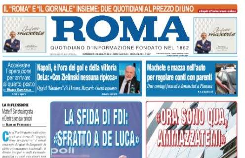 PRIMA PAGINA - Il Roma: "Napoli, è l'ora dei gol e della vittoria"