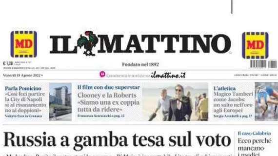 PRIMA PAGINA - Il Mattino: "CantaNapoli con Raspadori. In arrivo anche Navas!"