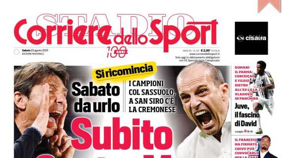 Corriere dello Sport: "Sabato da urlo. E' subito Conte-Max"