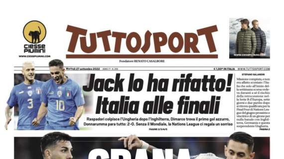 PRIMA PAGINA - Tuttosport: “Jack lo ha rifatto! Italia alle finali”